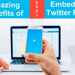 Amazing Benefits of Embedding Twitter Feed
