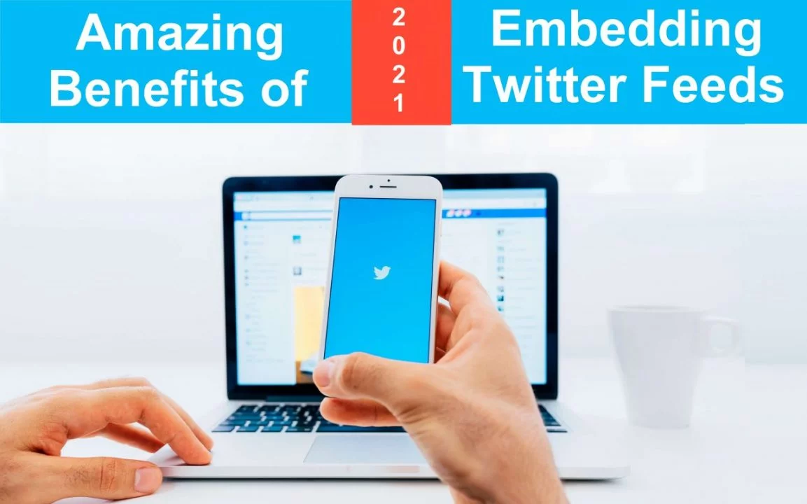 Amazing Benefits of Embedding Twitter Feed